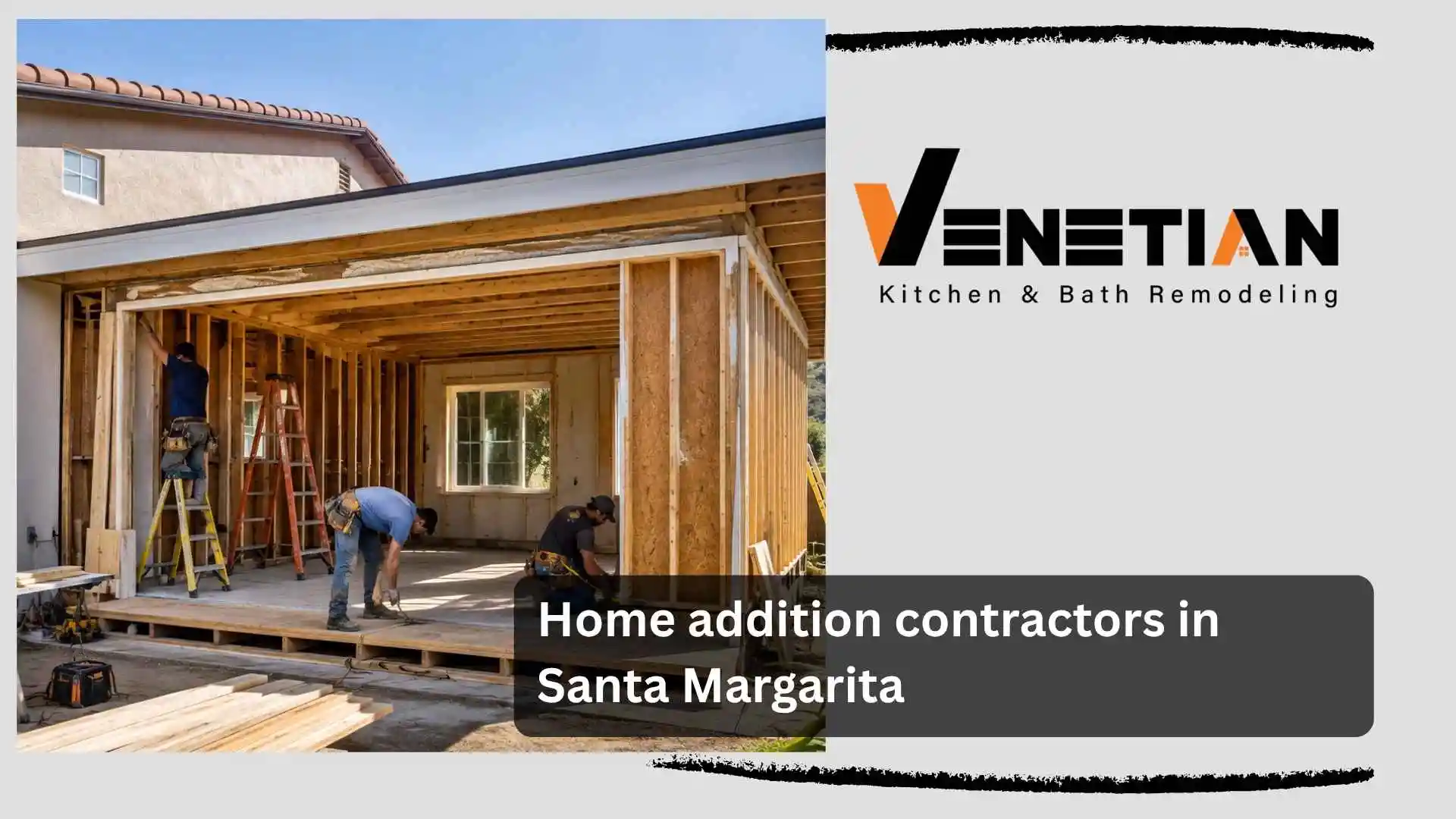 Home addition contractors in Santa Margarita